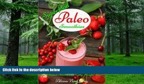 Must Have PDF  Superfood Paleo Smoothies: 101 Delicious Vegan, Gluten-Free, Fat Burning Smoothie