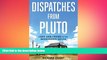there is  Dispatches from Pluto: Lost and Found in the Mississippi Delta