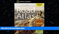 behold  National Geographic Road Atlas - Adventure Edition