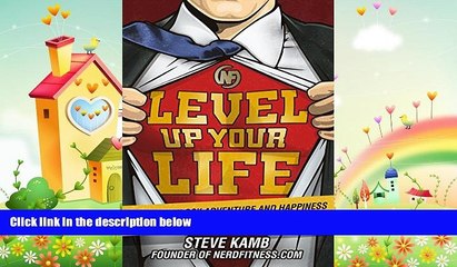 there is  Level Up Your Life: How to Unlock Adventure and Happiness by Becoming the Hero of Your