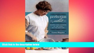 different   Perfection Salad: Women and Cooking at the Turn of the Century (California Studies in