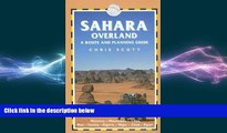 FREE DOWNLOAD  Sahara Overland: A Route and Planning Guide READ ONLINE
