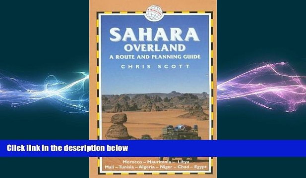 FREE DOWNLOAD Sahara Overland: A Route and Planning Guide READ ONLINE