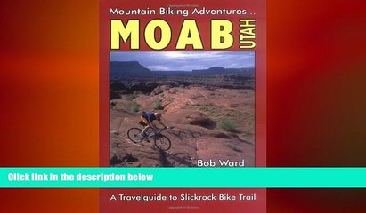 READ book  Moab, Utah: A Travelguide to Slickrock Bike Trail and Mountain Biking Adventures READ