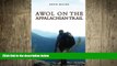 complete  AWOL on the Appalachian Trail