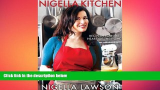 behold  Nigella Kitchen: Recipes from the Heart of the Home