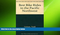 READ book  The Best Bike Rides in the Pacific Northwest: British Columbia, Idaho, Oregon,