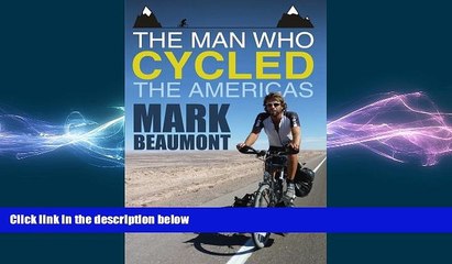 EBOOK ONLINE  The Man Who Cycled the Americas  DOWNLOAD ONLINE