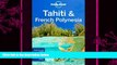 complete  Lonely Planet Tahiti   French Polynesia (Travel Guide)