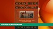 READ book  Cold Beer and Crocodiles: A Bicycle Journey into Australia  DOWNLOAD ONLINE
