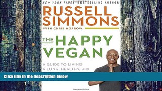 Big Deals  The Happy Vegan: A Guide to Living a Long, Healthy, and Successful Life  Free Full Read