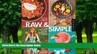 Big Deals  Raw and Simple: Eat Well and Live Radiantly with 100 Truly Quick and Easy Recipes for