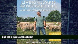 Big Deals  Living the Farm Sanctuary Life: The Ultimate Guide to Eating Mindfully, Living Longer,