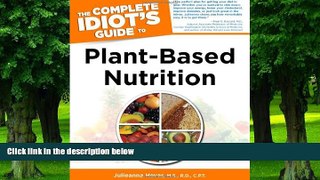 Big Deals  The Complete Idiot s Guide to Plant-Based Nutrition (Idiot s Guides)  Best Seller Books