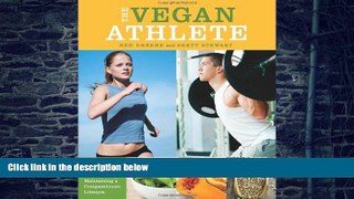 Big Deals  The Vegan Athlete: Maximizing Your Health and Fitness While Maintaining a Compassionate