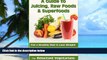 Big Deals  A Guide to Juicing, Raw Foods   Superfoods: Eat a Healthy Diet   Lose Weight (Reluctant