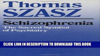 [PDF] Schizophrenia: The Sacred Symbol of Psychiatry Full Colection