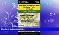 complete  Glacier and Waterton Lakes National Parks [Map Pack Bundle] (National Geographic Trails