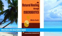 Big Deals  Natural Healing Through Macrobiotics  Free Full Read Most Wanted