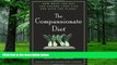 Big Deals  The Compassionate Diet: How What You Eat Can Change Your Life and Save the Planet  Free