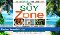 Big Deals  The Soy Zone: 101 Delicious and Easy-to-Prepare Recipes  Free Full Read Most Wanted