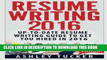 [PDF] Resume Writing 2016: Up-to-date Resume Writing Guide to get you Hired in 2016 Full Online