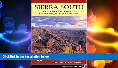 there is  Sierra South: Backcountry Trips in Californias Sierra Nevada