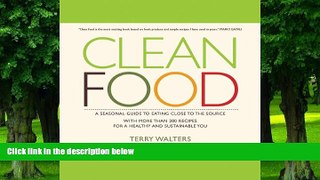Big Deals  Clean Food: A Seasonal Guide to Eating Close to the Source with More Than 200 Recipes