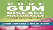[PDF] Cure Gum Disease Naturally: Heal and Prevent Periodontal Disease and Gingivitis with Whole
