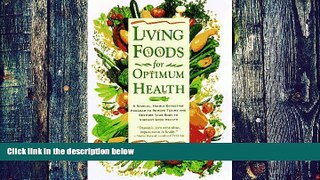 Big Deals  Living Foods for Optimum Health: A Highly Effective Program to Remove Toxins and