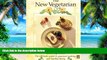 Big Deals  The New Vegetarian: The Ultimate Guide to Gourmet Cooking and Healthy Living  Best