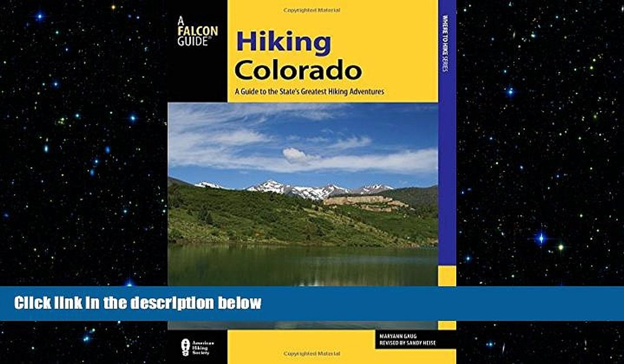 FREE PDF  Hiking Colorado: A Guide To The State s Greatest Hiking Adventures (State Hiking Guides
