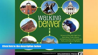 there is  Walking Denver: 30 Tours of the Mile-High Cityâ€™s Best Urban Trails, Historic