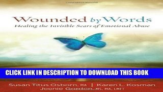 [PDF] Wounded by Words: Healing the Invisible Scars of Emotional Abuse Full Colection