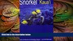 different   Snorkel Kauai: Guide to the Beaches and Snorkeling of Hawai i, 2nd Edition