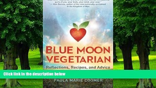 Big Deals  Blue Moon Vegetarian: Reflections, Recipes, and Advice for a Plant-Based Diet  Best