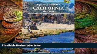 complete  Flyfisher s Guide to California