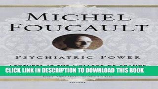 [PDF] Psychiatric Power: Lectures at the CollÃ¨ge de France, 1973--1974 Full Online