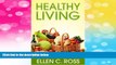 READ FREE FULL  Healthy Living: Food Categories And Their Importance To Healthy Living, Various