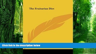 Big Deals  The Fruitarian Diet  Free Full Read Most Wanted