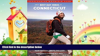 complete  AMC s Best Day Hikes in Connecticut: Four-Season Guide to 50 of the Best Trails from the