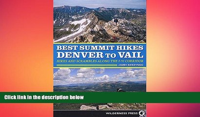 READ book  Best Summit Hikes Denver to Vail: Hikes and Scrambles Along the I-70 Corridor  BOOK