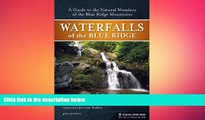 READ book  Waterfalls of the Blue Ridge: A Hiking Guide to the Cascades of the Blue Ridge