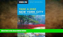 READ book  Moon Take a Hike New York City: 80 Hikes within Two Hours of Manhattan (Moon