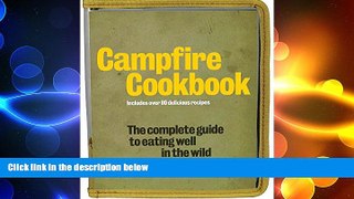 different   Campfire Cookbook: The Complete Guide to Eating Well in the Wild