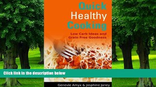 Big Deals  Quick Healthy Cooking: Low Carb Ideas and Grain Free Goodness  Best Seller Books Best