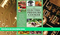 Must Have PDF  Electric Pressure Cooker: Perfect Recipes To Get Meals On The Table In No Time