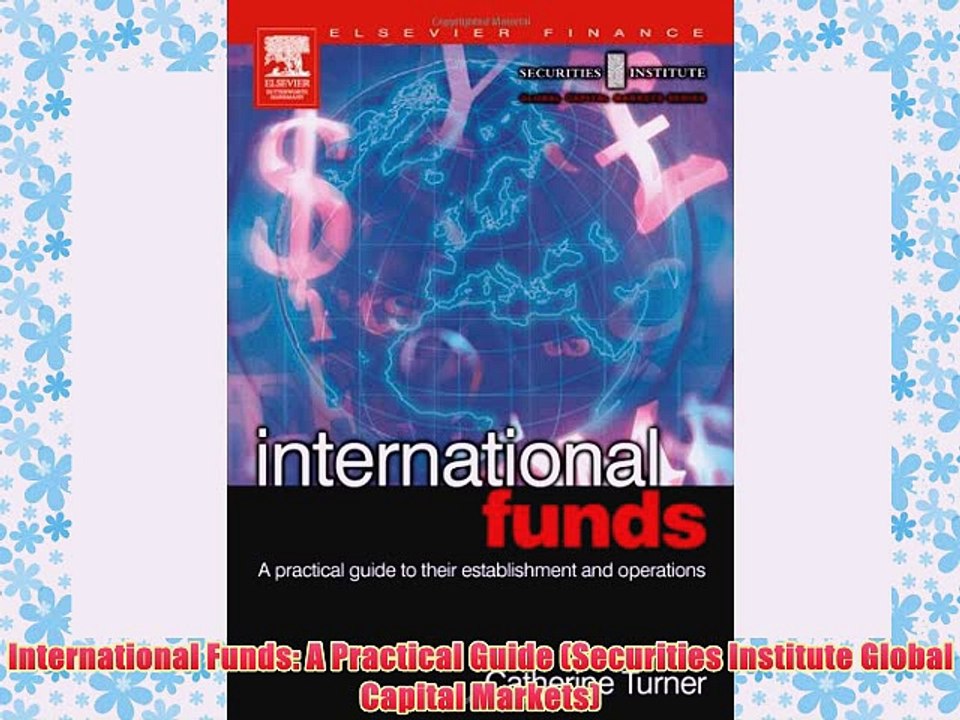 [PDF] International Funds: A Practical Guide (Securities Institute Global Capital Markets)