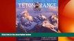 there is  A Climber s Guide to the Teton Range Third Edition(Climber s Guide to the Teton Range)