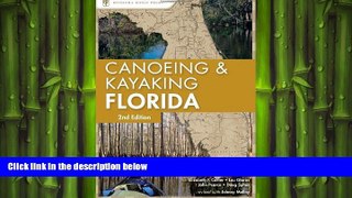 there is  Canoeing and Kayaking Florida (Canoe and Kayak Series)